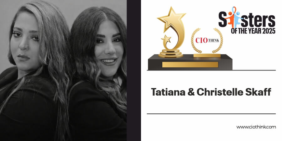 Sisters of the Year 2025 – Tatiana & Christelle Skaff