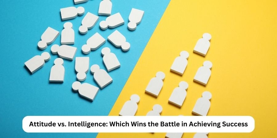 Attitude vs. Intelligence