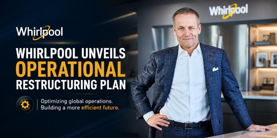 Whirlpool Operational Restructuring Plan