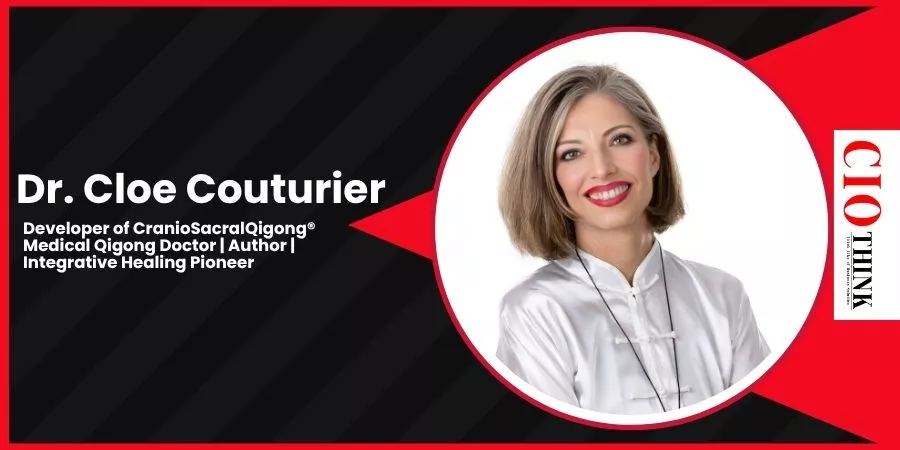 Dr. Cloe Couturier | Developer of CranioSacralQigong®️ | Medical Qigong Doctor | Author | Integrative Healing Pioneer